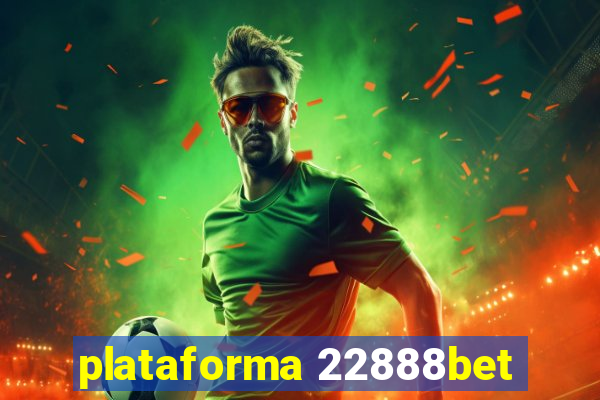 plataforma 22888bet